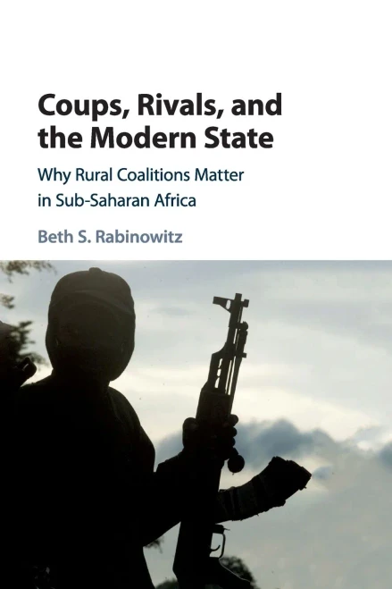 Coups, Rivals, and the Modern State: Why Rural Coalitions Matter in Sub-Saharan Africa