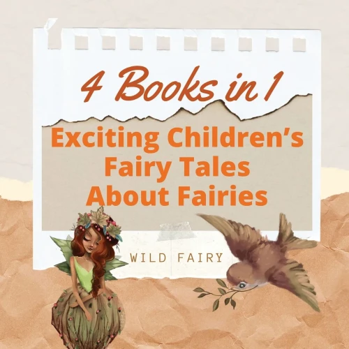 Exciting Children'S Fairy Tales About Fairies: 4 Books In 1 - Paperback