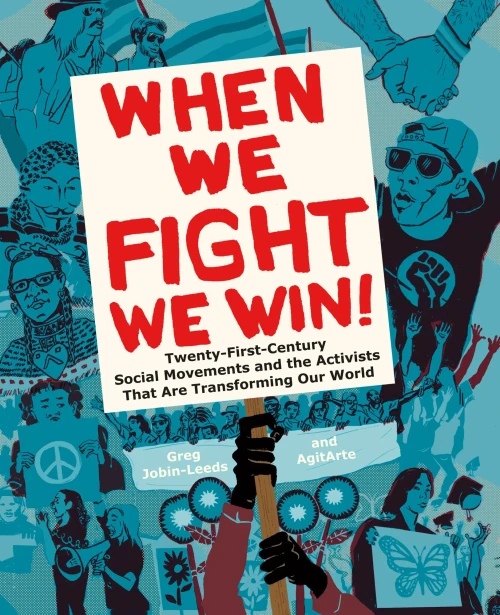 When We Fight, We Win: Twenty-First Century Social Movements And The Activists That Are Transforming Our World