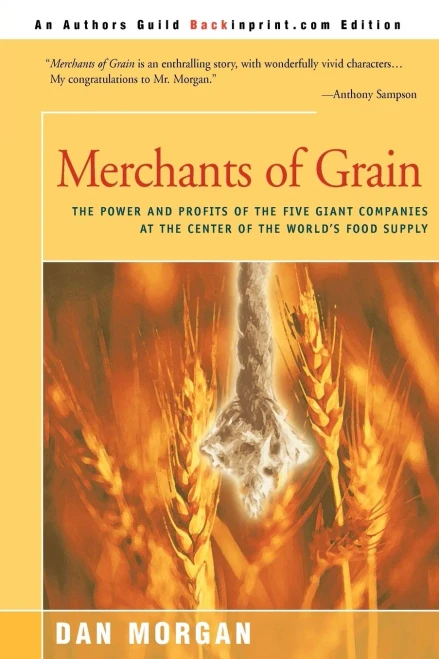 Merchants Of Grain: The Power And Profits Of The Five Giant Companies At The Center Of The World'S Food Supply