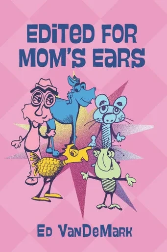 Edited for Mom's Ears