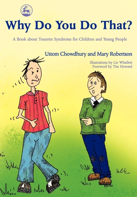 Why Do You Do That?: A Book About Tourette Syndrome For Children And Young People