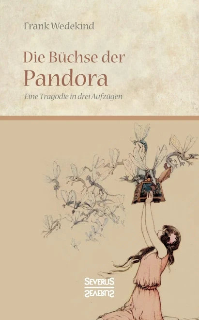 Die Bã¼Chse Der Pandora: Eine Tragã¶Die In Drei Aufzã¼Gen (German Edition)