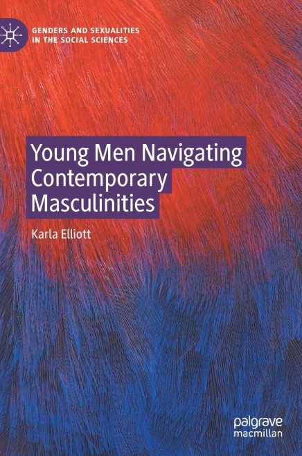 Young Men Navigating Contemporary Masculinities (Genders and Sexualities in the Social Sciences)