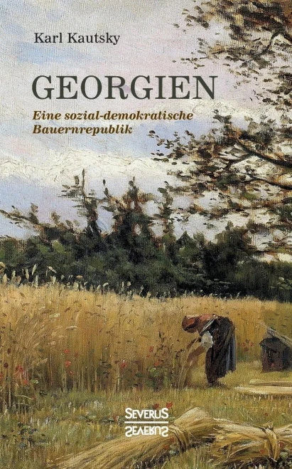 Georgien. Eine Sozialdemokratische Bauernrepublik: Eindrã¼Cke Zu Beginn Des 20. Jahrhunderts (German Edition)