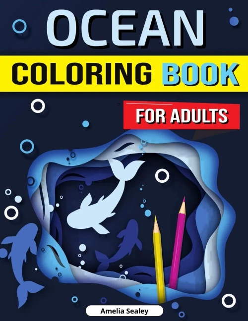 Ocean Coloring Book For Adults: Enchanted Ocean Coloring Book, Stress Relief, Mindfulness And Relaxation For Grown Ups