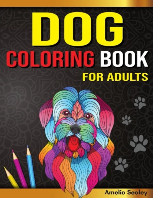 Dog Coloring Book For Adults: Dog Coloring Book, Gorgeous Dog Lover Coloring Pages For Relaxation And Stress Relief