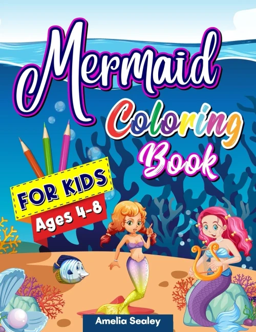 Mermaid Coloring Book For Kids: Mermaid Coloring Pages, Cute Sea Creatures Coloring Book For Kids, Relaxing Mermaid Designs