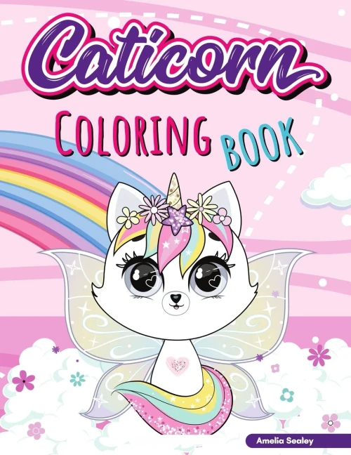 Caticorn Coloring Book: Adorable Unicorn Cat Coloring Book, Easy And Fun Caticorn Coloring Book For Kids