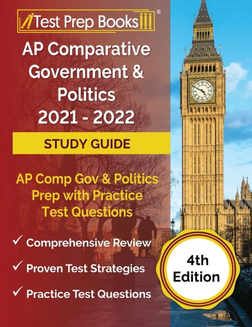 Ap Comparative Government And Politics 2021 - 2022 Study Guide: Ap Comp Gov And Politics Prep With Practice Test Questions [4Th Edition]