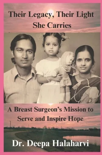 Their Legacy, Their Light She Carries: A Breast Surgeon's Mission to Serve and Inspire Hope