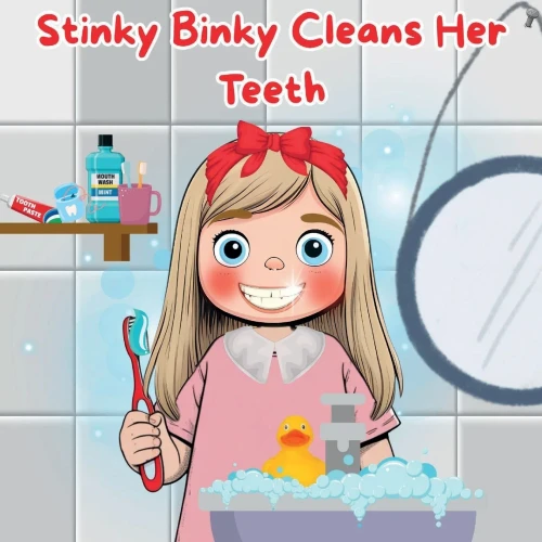 Stinky Binky Cleans Her Teeth: A Fun Dental Adventure for Little Smiles