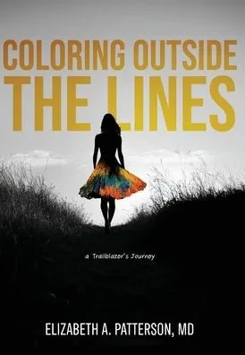 Coloring Outside The Lines: a Trailblazer Journey - (Hardback or Cased Book)