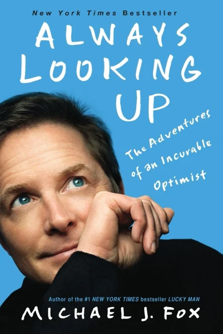 Always Looking Up: The Adventures Of An Incurable Optimist