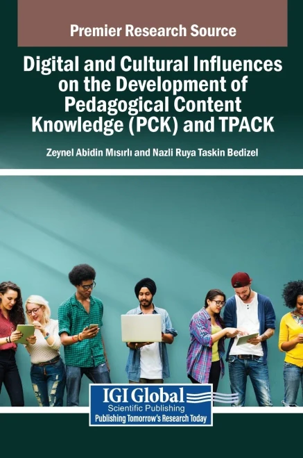 Digital and Cultural Influences on the Development of Pedagogical Content Knowledge (PCK) and TPACK - (Hardback or Cased Book)
