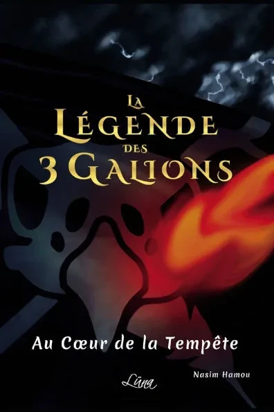La Légende des 3 Galions: Tome 2: Au Coeur de la Tempête