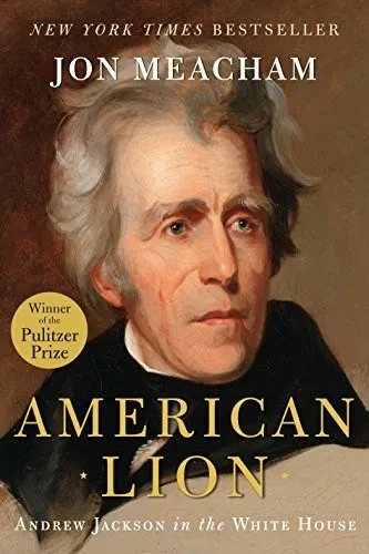 American Lion: Andrew Jackson In The White House - Hardcover