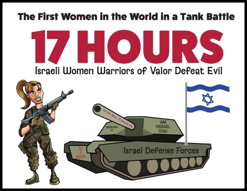 17 Hours: Israeli Women Warriors of Valor Defeat Evil: Israeli Women Warriors: The First Women in the World in a Tank Battle - Children's Book