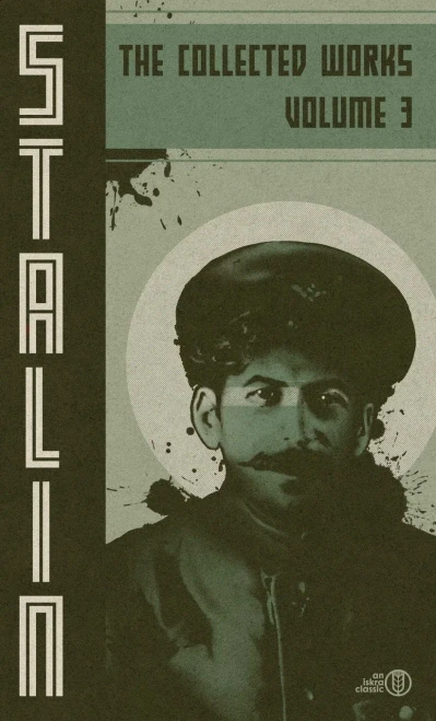 Collected Works of Josef Stalin: Volume 3 - 9798348287870