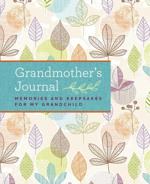 Grandmother'S Journal: Memories And Keepsakes For My Grandchild