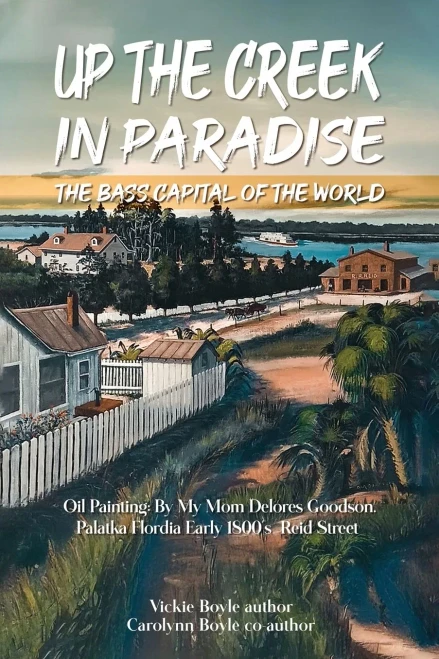 Up the Creek in Paradise: The Bass Capital of the World - (Paperback or Softback)