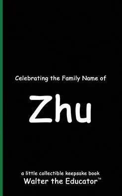 Celebrating the Family Name of Zhu