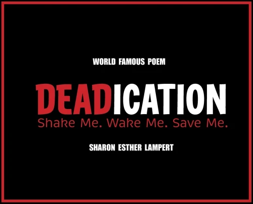 DEADICATION Shake Me. Wake Me. Save Me.: Word Famous Poem - 5 Star Reviews!