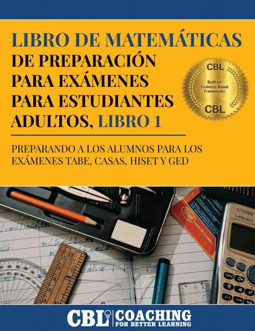 Libro de Matemáticas de Preparación Para Exámenes Para Estudiantes Adultos, Libro 1