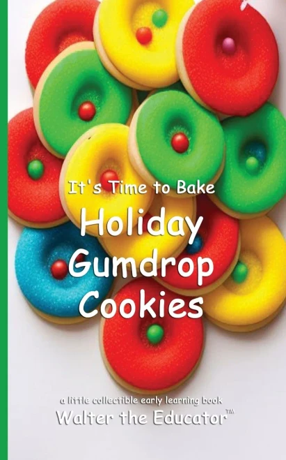 It's Time to Bake Holiday Gumdrop Cookies