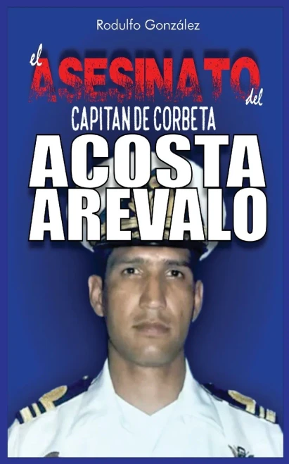 El Asesinato del Capitán de Corbeta Rafael Acosta Arévalo - (Paperback or Softback)