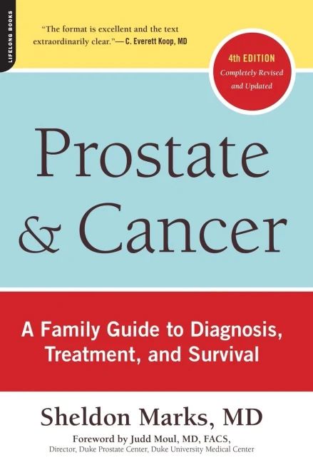 Prostate And Cancer: A Family Guide To Diagnosis, Treatment, And Survival