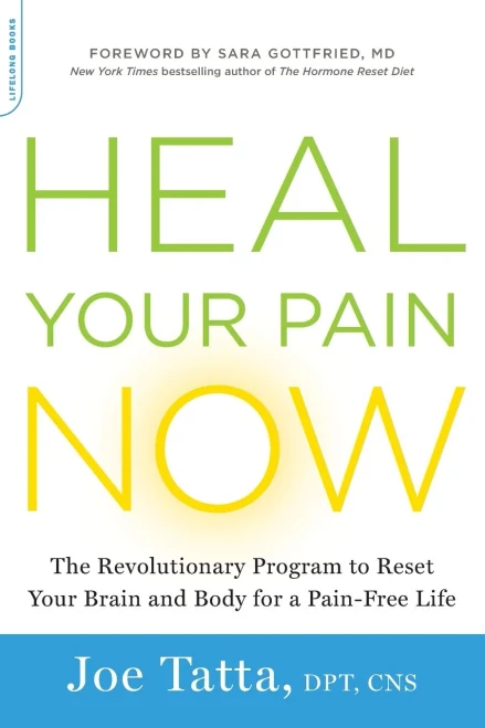 Heal Your Pain Now: The Revolutionary Program To Reset Your Brain And Body For A Pain-Free Life