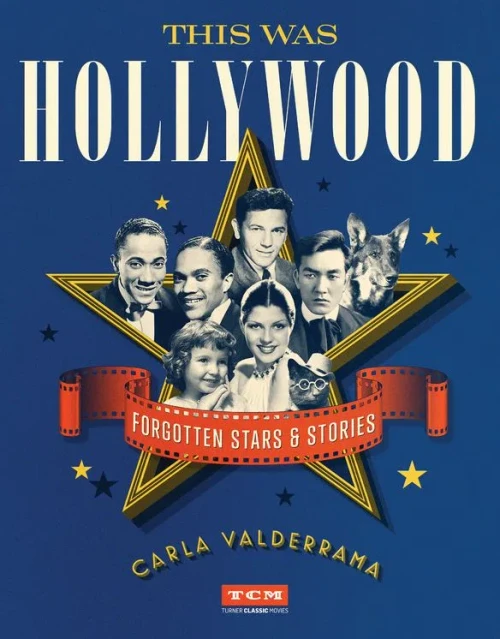 This Was Hollywood: Forgotten Stars And Stories (Turner Classic Movies)