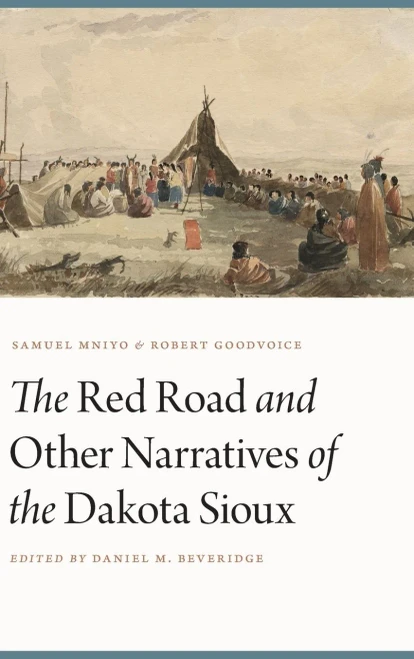 The Red Road and Other Narratives of the Dakota Sioux (Studies in the Anthropology of North American Indians)