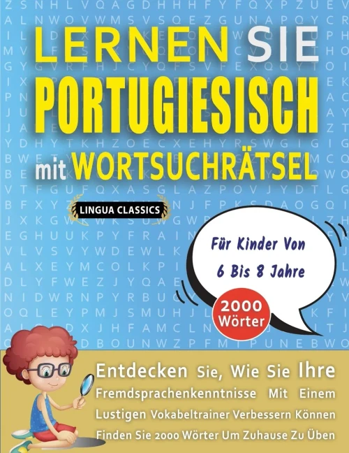 LERNEN SIE PORTUGIESISCH MIT WORTSUCHRÄTSEL FÜR KINDER VON 6 BIS 8 JAHRE - Entdecken Sie, Wie Sie Ihre Fremdsprachenkenntnisse Mit Einem Lustigen Voka