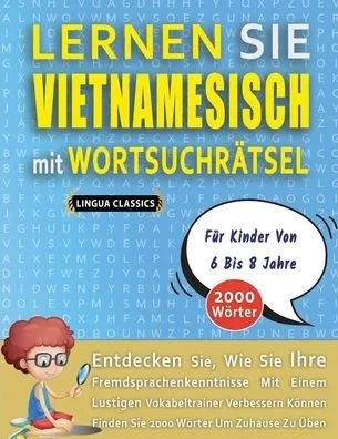 LERNEN SIE VIETNAMESISCH MIT WORTSUCHRÄTSEL FÜR KINDER VON 6 BIS 8 JAHRE - Entdecken Sie, Wie Sie Ihre Fremdsprachenkenntnisse Mit Einem Lustigen Voka
