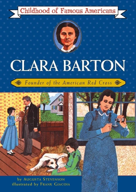 Clara Barton: Founder Of The American Red Cross (Childhood Of Famous Americans)