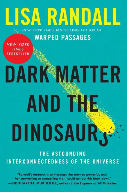 Dark Matter And The Dinosaurs: The Astounding Interconnectedness Of The Universe