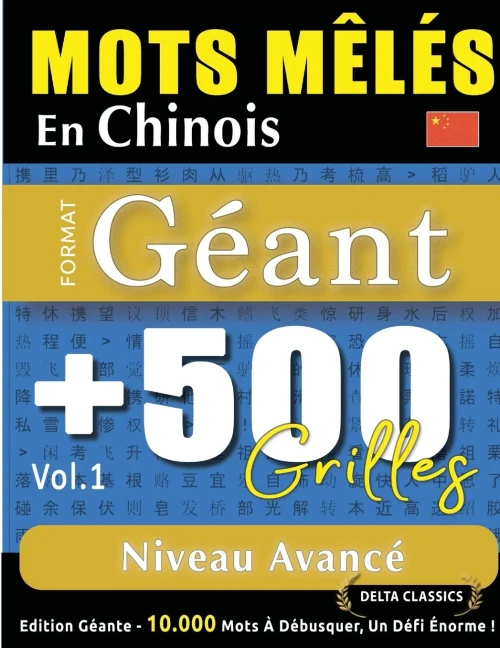 Mots Mêlés En Chinois Format Géant: 500 Grilles Niveau Avancé - Vol.1 - Delta Classics - Édition Géante - 10.000 Mots À Débusquer, Le Défi Ultime !