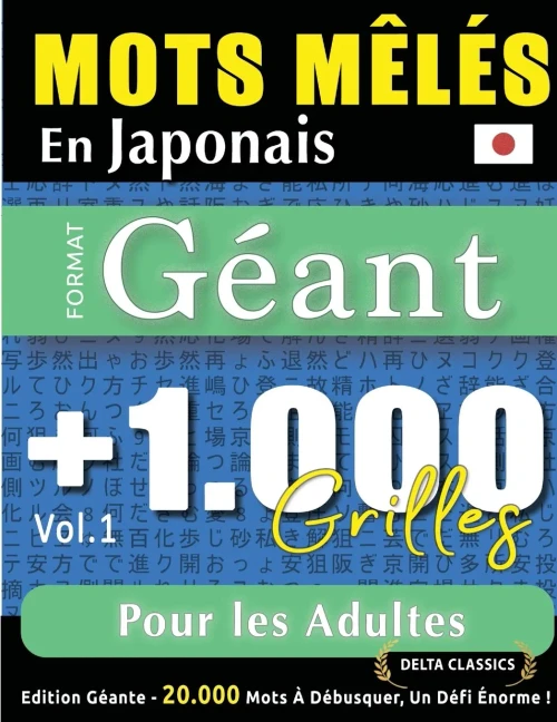 Mots Mêlés En Japonais Format Géant: 1.000 Grilles Pour Les Adultes - Vol.1 - Delta Classics - Édition Géante - 20.000 Mots À Débusquer, Le Défi Ultim