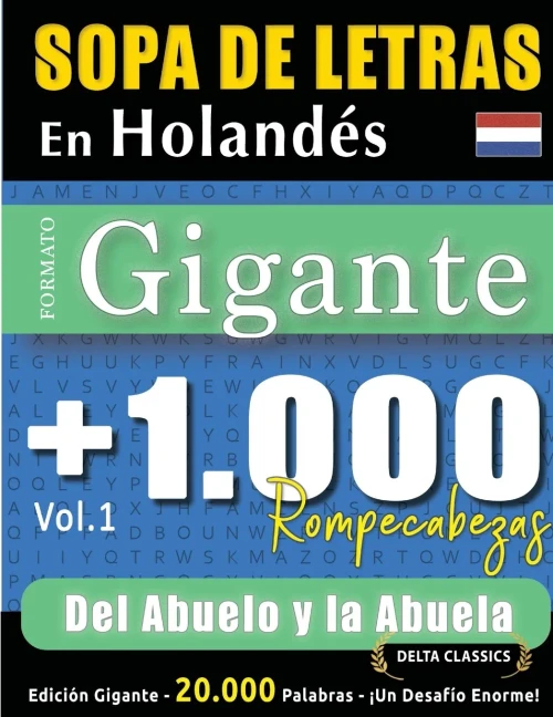 Sopa de Letras En Holandés Formato Gigante: 1.000 Rompecabezas del Abuelo Y La Abuela - Vol.1 - Delta Classics - Edición Gigante - 20.000 Palabras - ¡