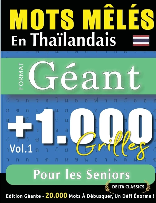 Mots Mêlés En Thaïlandais Format Géant: 1.000 Grilles Pour Les Seniors - Vol.1 - Delta Classics - Édition Géante - 20.000 Mots À Débusquer, Le Défi Ul