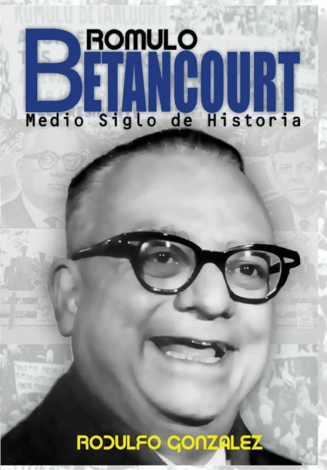 Rómulo Betancourt: Más de medio siglo de historia - (Hardback or Cased Book)