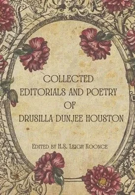 Collected Editorials and Poetry of Drusilla Dunjee Houston