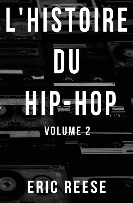 L'histoire du Hip-Hop: Volume 2