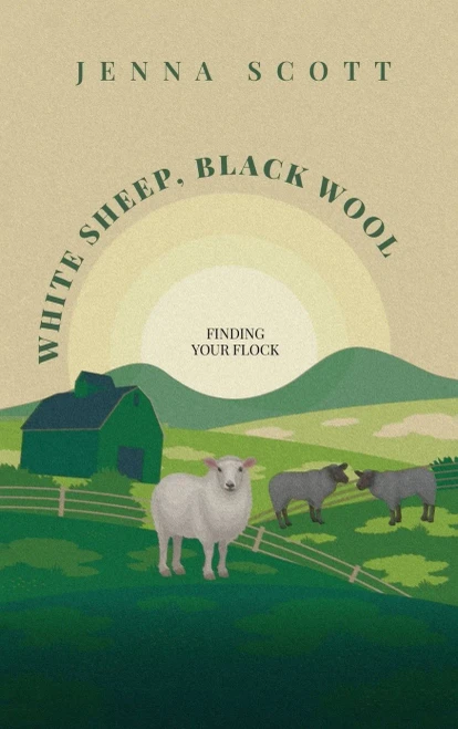 White Sheep Black Wool: Finding Your Flock
