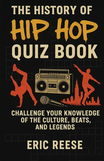 The History of Hip Hop: Quiz Book