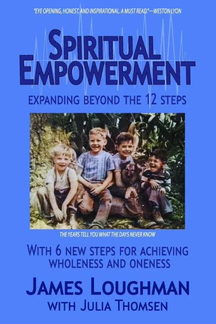 Spiritual Empowerment: Expanding Beyond the 12 Steps with 6 New Steps for Achieving Wholeness and Oneness