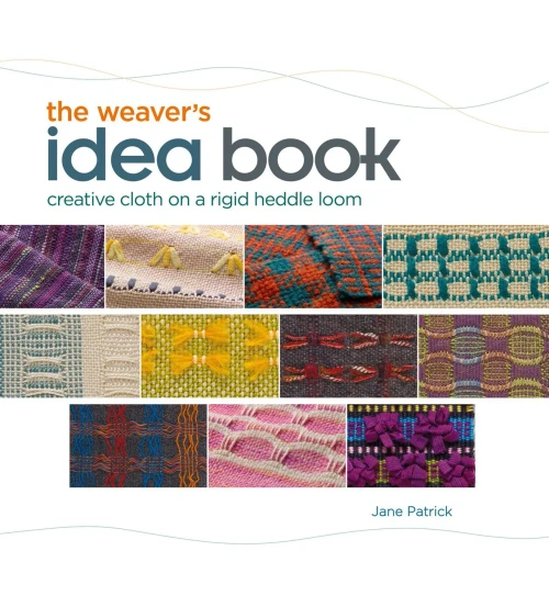 The Weaver'S Idea Book: Creative Cloth On A Rigid Heddle Loom