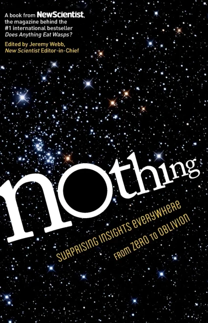 Nothing: Surprising Insights Everywhere From Zero To Oblivion